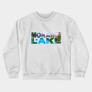 MORAINE LAKE - Rocky Mountains Canada Sunrise Crewneck Sweatshirt